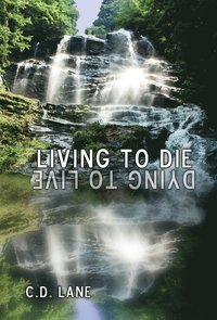 bokomslag Living to Die/Dying to Live