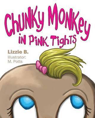 Lizzie B, Lizzie B., Lizzie B, - Chunky Monkey in Pink Tights, Häftad