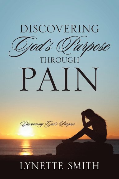 bokomslag Discovering God's Purpose Through Pain