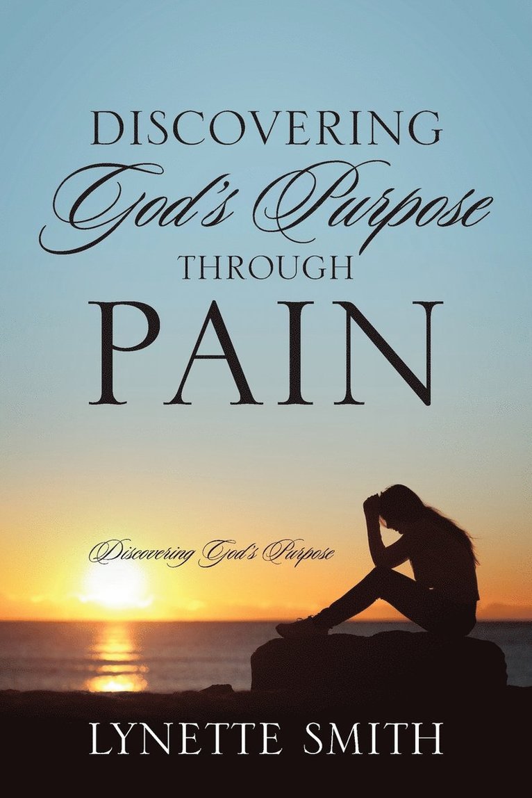 Discovering God's Purpose Through Pain 1