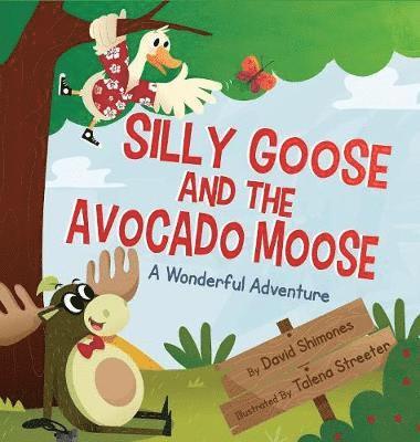 bokomslag Silly Goose and The Avocado Moose