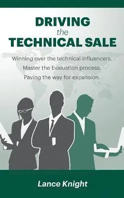 Lance Knight - Driving the Technical Sale, Häftad. Tillgänglighet: Lägg i varukorg