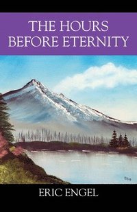 bokomslag Hours Before Eternity