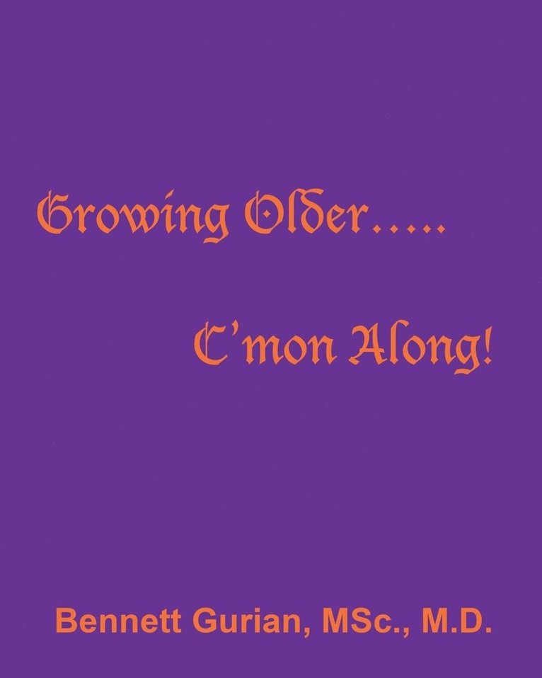 Growing Older..... C'mon Along! 1