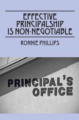 bokomslag Effective Principalship Is Non-Negotiable