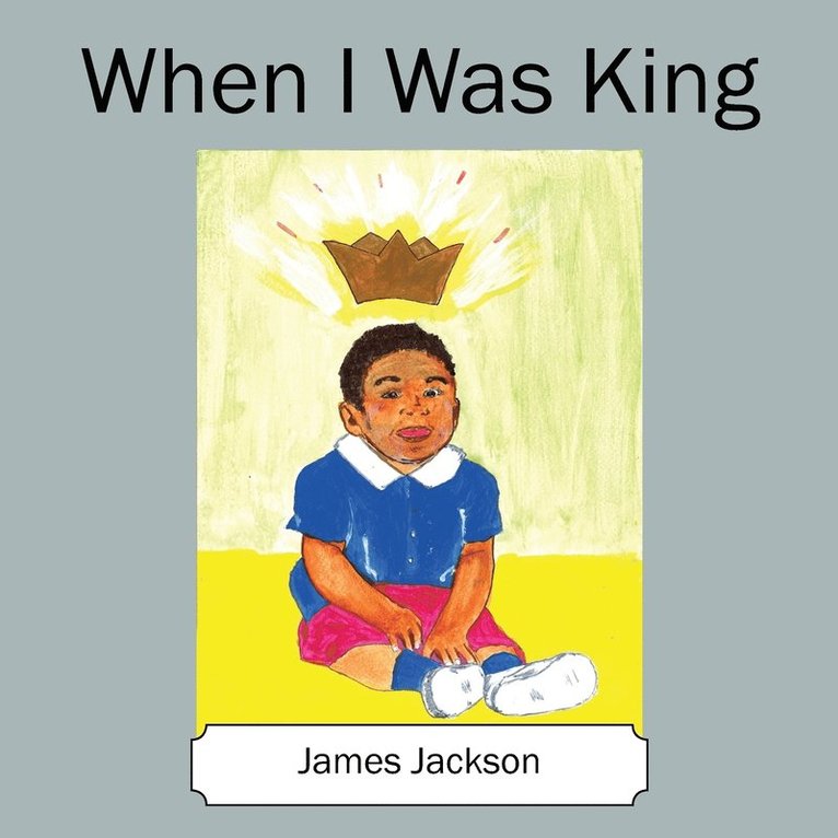 James Jackson - When I Was King, Häftad
