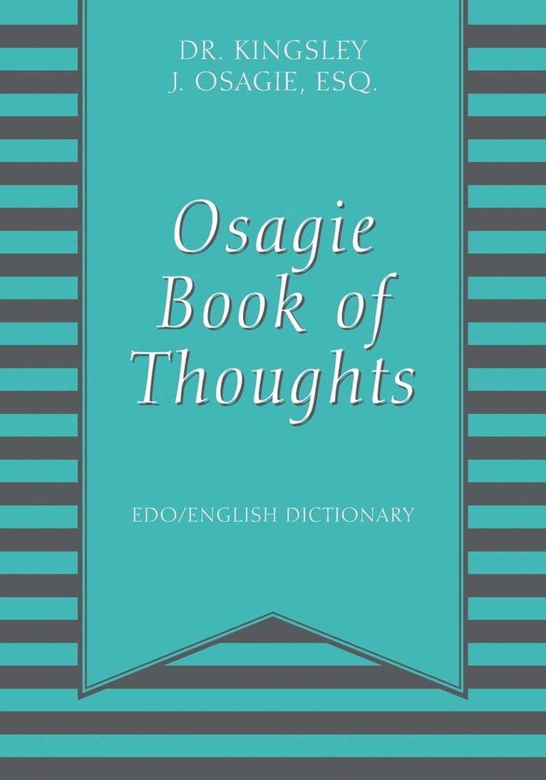 Kingsley J Osagie Esq, Kingsley J. Osagie Esq, Dr Kingsley J Osagie Esq - Osagie Book of Thoughts, Häftad