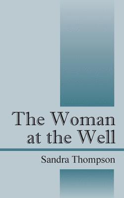 Sandra Thompson - Woman at the Well, Häftad