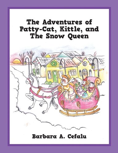 bokomslag The Adventures of Patty-Cat, Kittle, and The Snow Queen