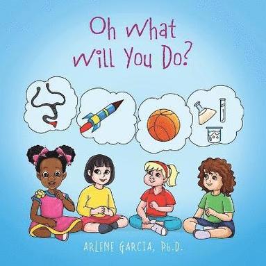 Arlene Garcia - Oh What Will You Do?, Häftad