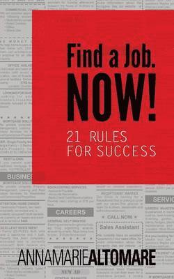 bokomslag Find a Job. Now! 21 Rules for Success