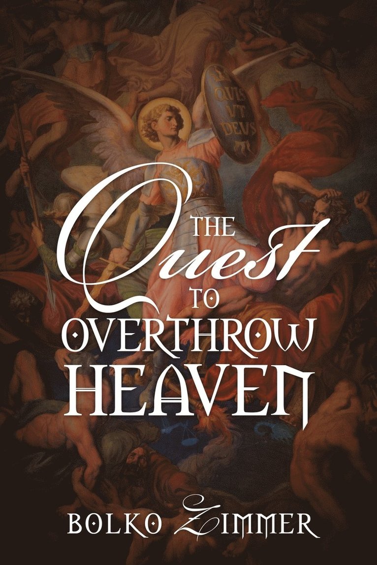 The Quest to Overthrow Heaven 1