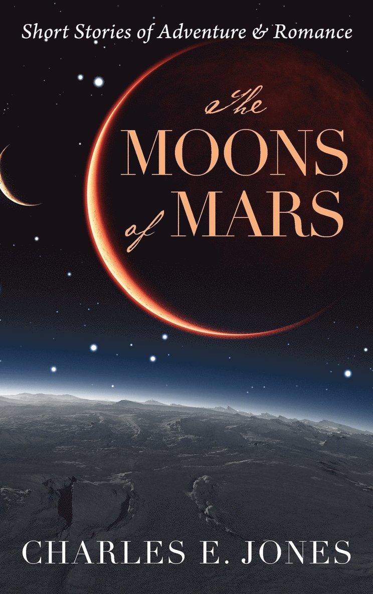 Charles E Jones, Charles E. Jones - Moons of Mars, Inbunden