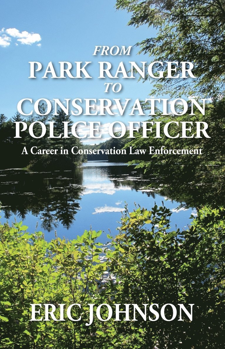Eric Johnson - From Park Ranger to Conservation Police Officer, Häftad