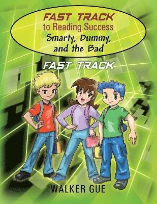 Fast Track to Reading Success - Smarty, Dummy, and the Bad 1