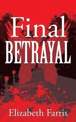Elizabeth Farris - Final Betrayal, Häftad
