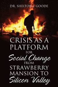 bokomslag Crisis as a Platform for Social Change from Strawberry Mansion to Silicon Valley
