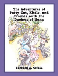 bokomslag The Adventures of Patty-Cat, Kittle, and Friends with the Duchess of Manx