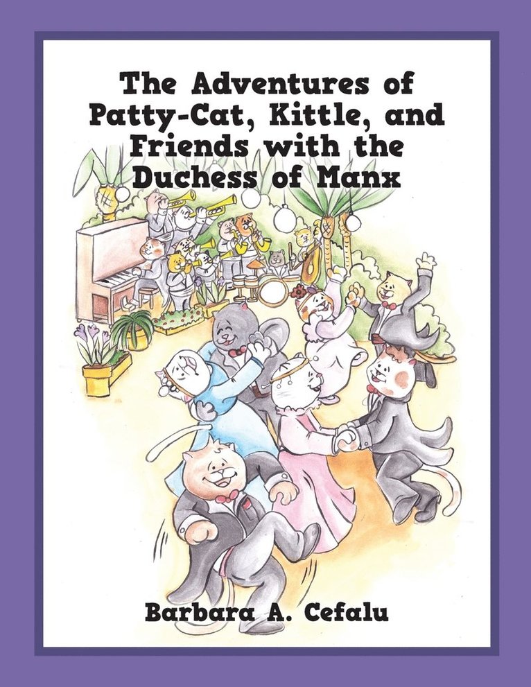 The Adventures of Patty-Cat, Kittle, and Friends with the Duchess of Manx 1