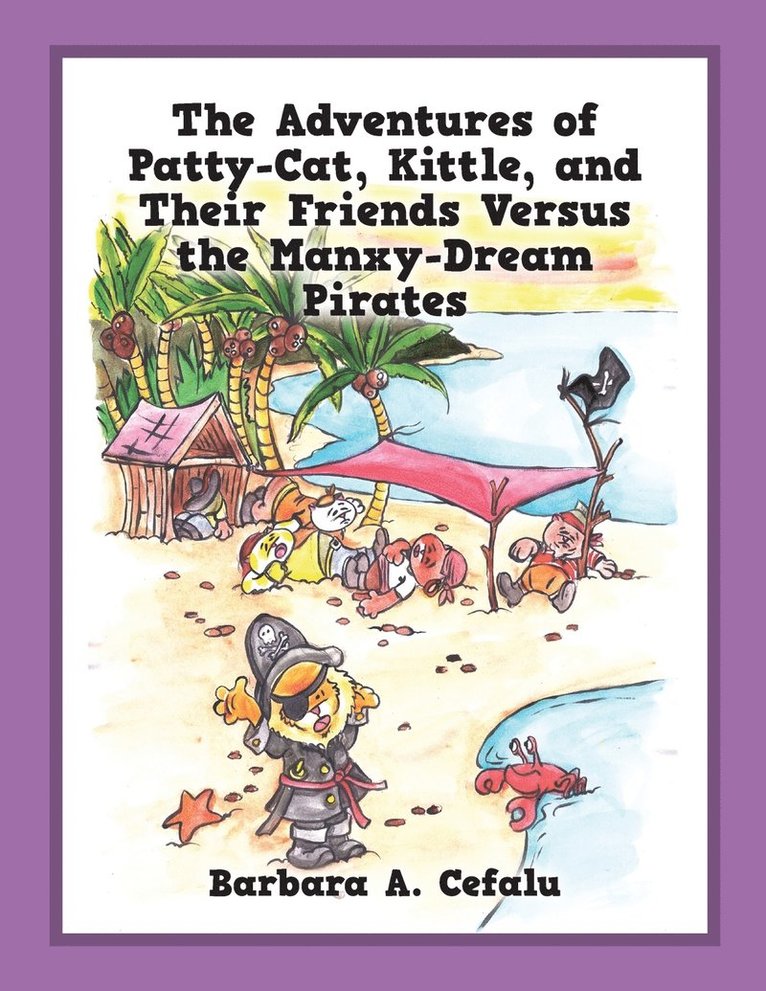 The Adventures of Patty-Cat, Kittle, and Their Friends Versus the Manxy-Dream Pirates 1