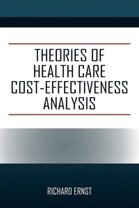 bokomslag Theories of Health Care Cost-Effectiveness Analysis