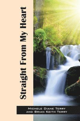 Michele Diane Terry, Brian Keith Terry - Straight From My Heart, Häftad