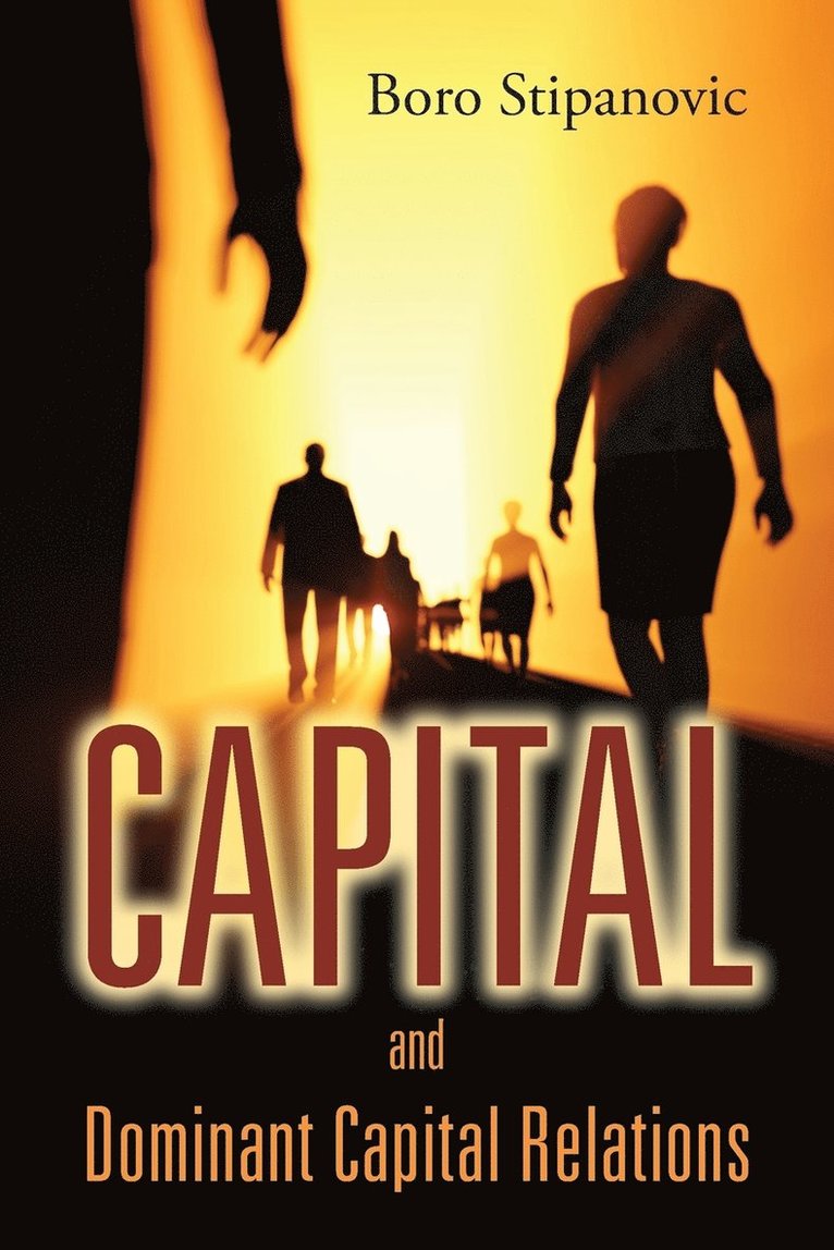 Capital and Dominant Capital Relations 1