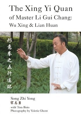 Song Zhi Yong, Tom Bisio - Xing Yi Quan of Master Li Gui Chang, Häftad