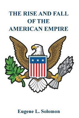 Rise and Fall of the American Empire