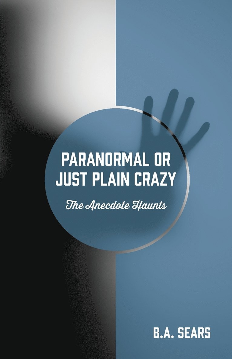 Paranormal or Just Plain Crazy 1