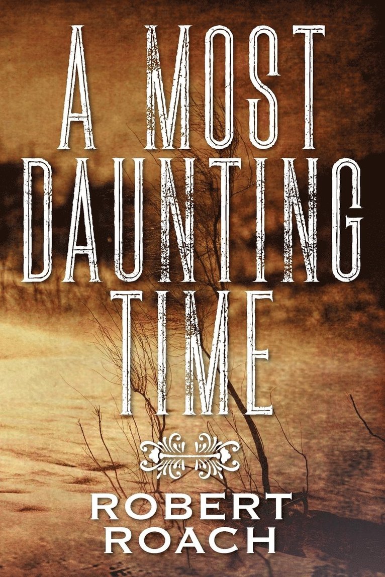 Robert Roach - Most Daunting Time, Häftad