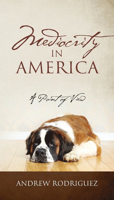 Andrew Rodriguez - Mediocrity in America, Häftad
