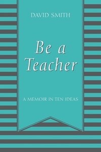 bokomslag Be a Teacher