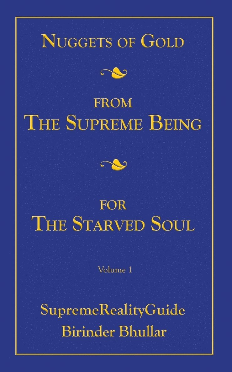 Nuggets Of Gold From The Supreme Being For The Starved Soul 1