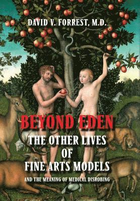 David V Forrest, David V. Forrest, David V Forrest MD - Beyond Eden, Inbunden