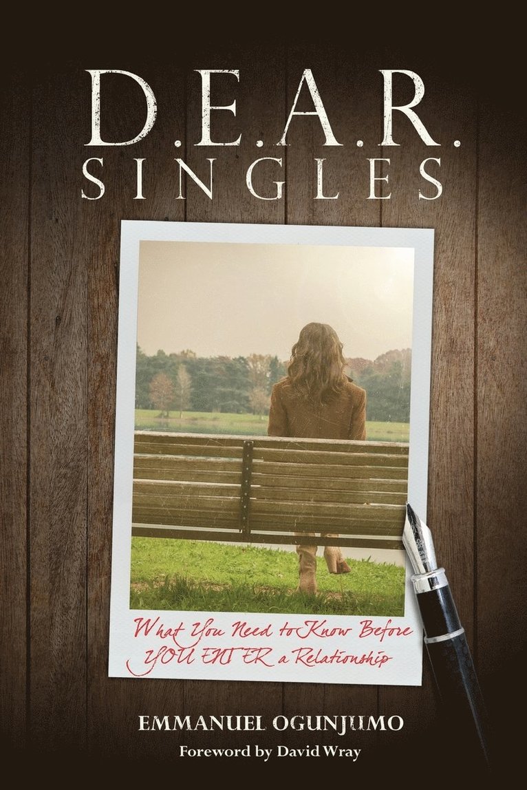 Emmanuel Ogunjumo - D.E.A.R Singles - What You Need to Know Before YOU ENTER a Relationship, Häftad
