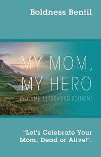 bokomslag MY MOM, MY HERO (VOLUME 1) &quot;Revised Edition&quot;