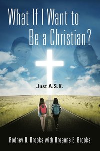 bokomslag What If I Want to Be a Christian? Just A.S.K.