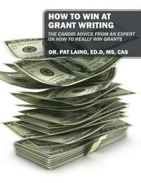 bokomslag How to Win at Grant Writing