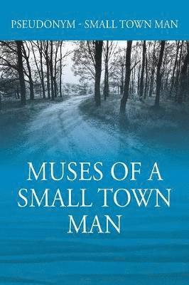 bokomslag Muses of a Small Town Man