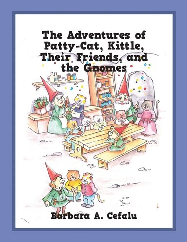 bokomslag Adventures of Patty-Cat, Kittle, Their Friends, and the Gnomes