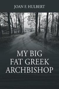 bokomslag My Big Fat Greek Archbishop