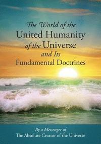 bokomslag The World of the United Humanity of the Universe and Its Fundamental Doctrines