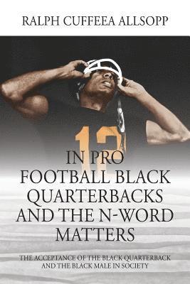 Ralph Cuffeea Allsopp - In Pro Football Black Quarterbacks and the N-Word Matters, Häftad