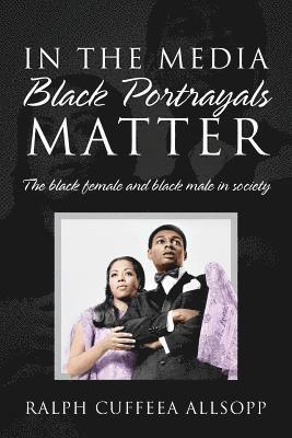 In the Media Black Portrayals Matter 1