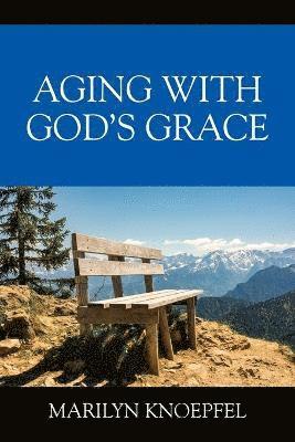 bokomslag Aging with God's Grace