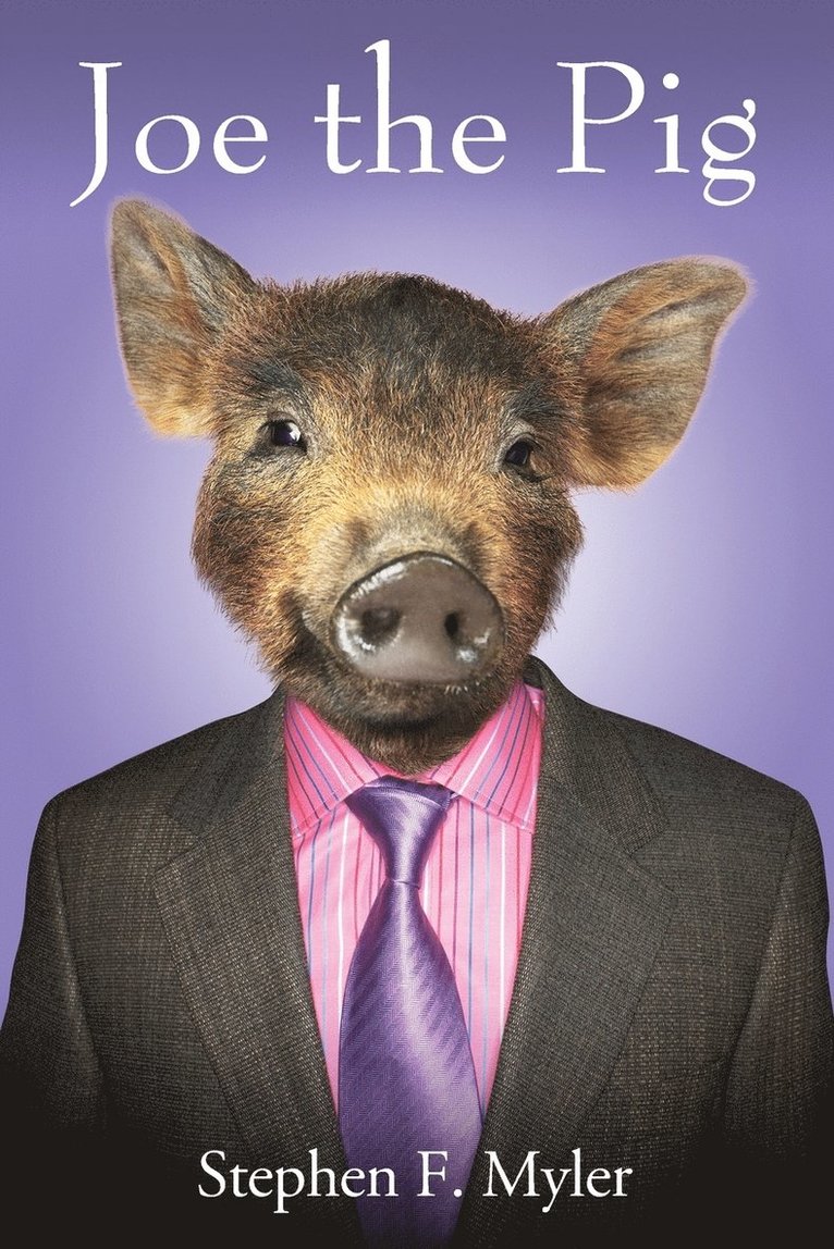 Stephen F Myler - Joe the Pig, Häftad