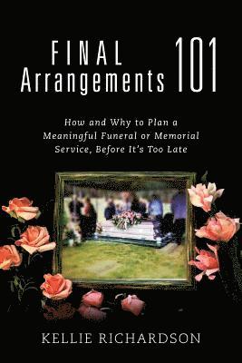 Kellie Richardson - Final Arrangements 101, Häftad