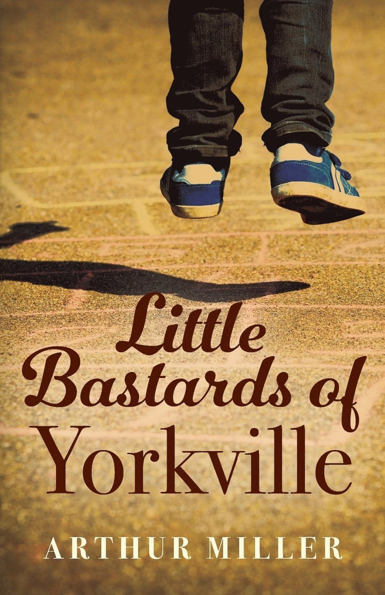 Arthur Miller - Little Bastards of Yorkville, Häftad