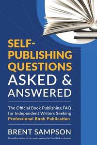 bokomslag Self-Publishing Questions Asked & Answered
